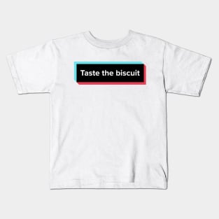 Taste The Biscuit Meme Kids T-Shirt